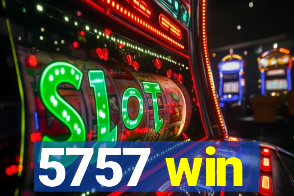 5757 win